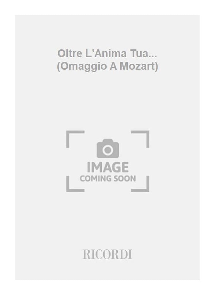 Oltre L'Anima Tua... (Omaggio A Mozart)